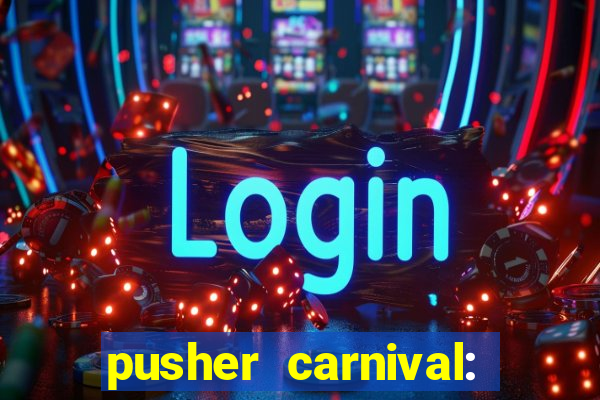 pusher carnival: coin master